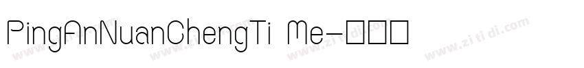 PingAnNuanChengTi Me字体转换